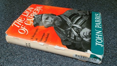 			The Lion of Caprera: A Biography of Giuseppe Garibaldi, John Parr		