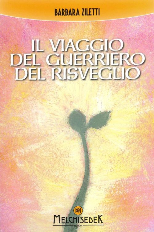Libri Barbara Ziletti - Il Viaggio Del Guerriero Del Risveglio - Immagine 3