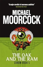 Corum - The Oak and the Ram: The Eternal Champion, Moorcock, Michael, Excellent