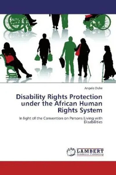 Angelo Dube | Disability Rights Protection Under The African Human Rights System-image