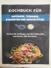 Kochbuch für Anfänger, Teenager, Studenten und Berufstätige