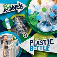 Louise Nelson - Life Cycle Of A Plastic Bottle - Paperback - G245Z