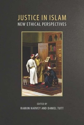 Justice in Islam: New Ethical Perspectives - Ramon Harvey (Editor),Daniel Tutt (