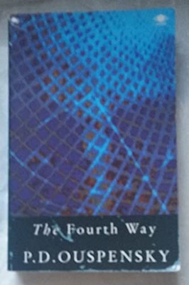The Fourth Way: A Record of Talks A..., Ouspensky, P. D