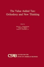 The Value-Added Tax: Orthodoxy and New Thinki...