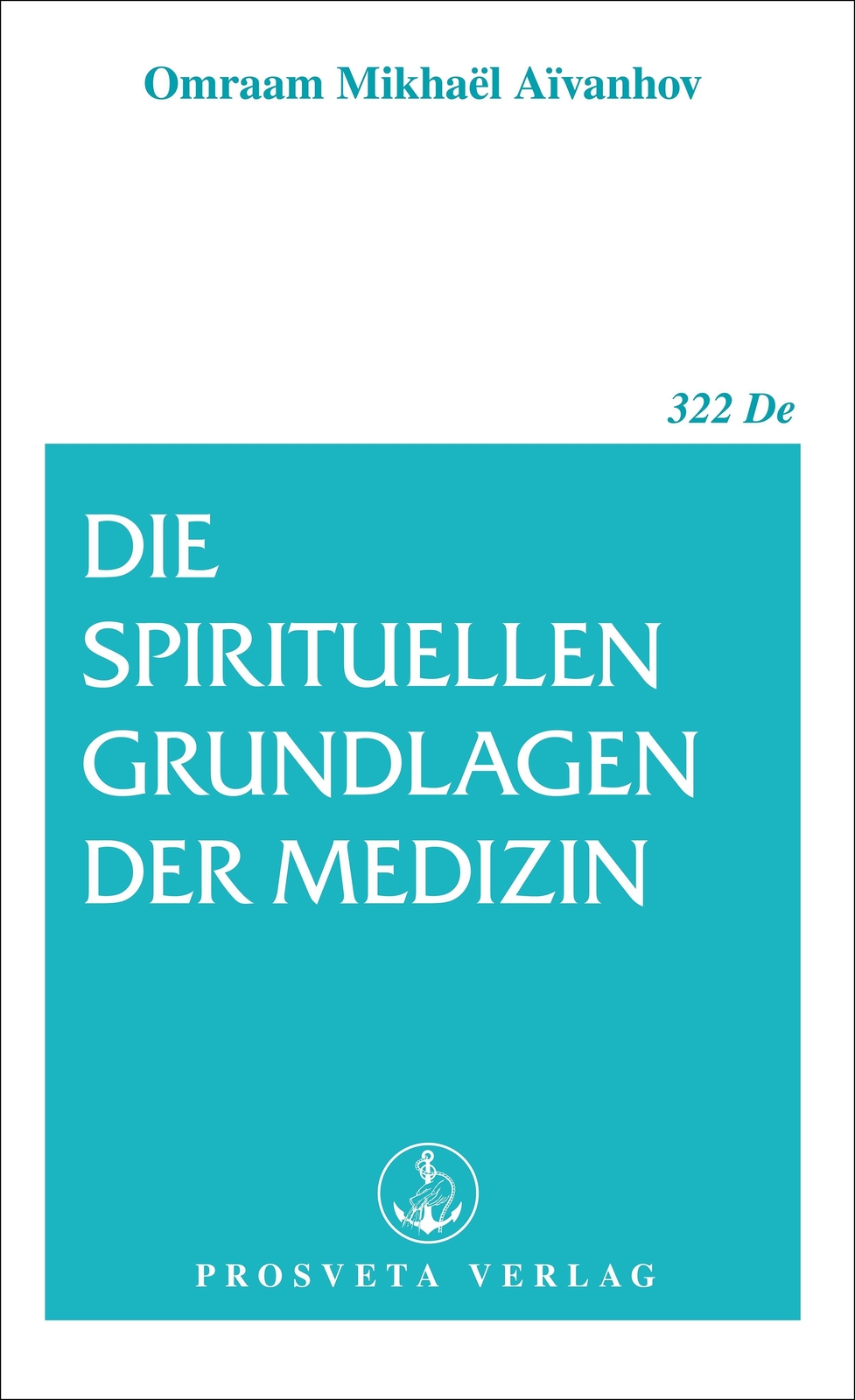 Die Spirituellen Grundlagen Der Medizin Omraam Mikhael Aivanhov