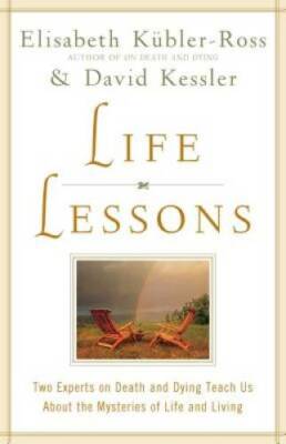Life Lessons: Two Experts on Death and Dying Teach Us About the Mysteries - GOOD