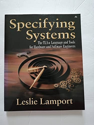 Specifying Systems: The TLA L - VERY GOOD