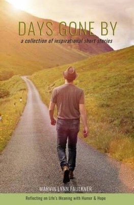 Days Gone By- A Collection of Inspirational Short Stories: Reflectin - VERY GOOD