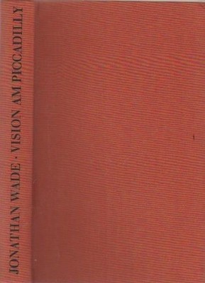 Vision am Piccadilly : Roman. Jonathan Wade Wade, Jonathan (Verfasser):