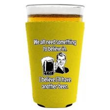I Believe I'll Have Another Beer Neoprene Collapsible Pint Glass Coolie