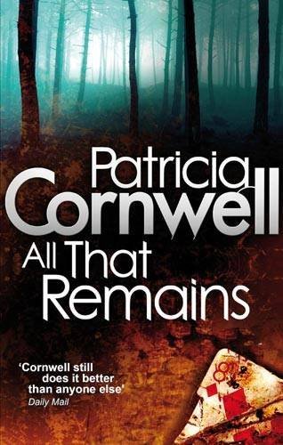 All That Remains (Scarpetta Novels) By Patricia Cornwell