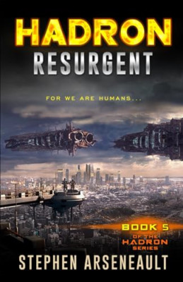 HADRON Resurgent (Hadron) - Paperback NEW Arseneault, Ste 01/04/2016