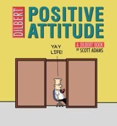 SCOTT ADAMS:POSITIVE ATTITUDE:DILBERT Positive Attitude: A Dilbert Collection Scott Adams | eBay