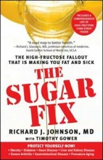 The Sugar Fix: The High-Fructose Fallout That Is Making You Fat and Sick - GOOD