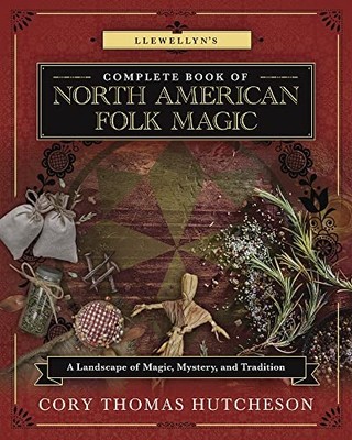 Llewellyn's Complete Book of North American Folk Magic  -  NEW Brandon Weston 20