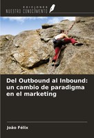 JoãO FéLix | Del Outbound Al Inbound: Un Cambio De Paradigma En El Marketing