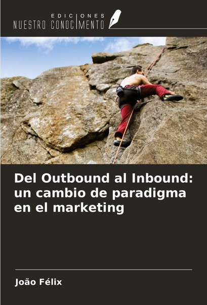 JoãO FéLix | Del Outbound Al Inbound: Un Cambio De Paradigma En El Marketing-image