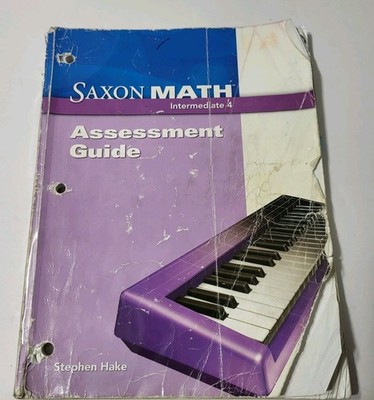 Saxon Math Intermediate 4 Ser. Assessments Guide by Stephen Hake Placement Tests
