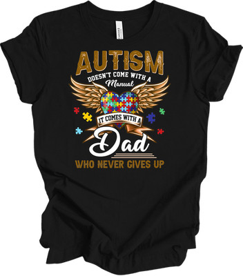 Autism Dad Shirt - Heart Puzzle Design, Never Gives Up