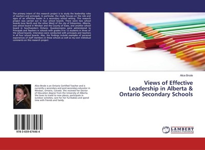 Views of Effective Leadership in Alberta & Ontario Secondary Schools Alice Brode