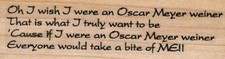 Oh I Wish I Were An 1 x 3 1/2" Rubber Stamp, Word Stamp, Phrase Stamp