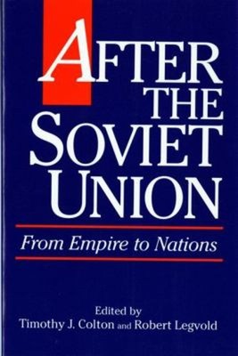 After the Soviet Union from Empire to Nations Hardcover Legvold