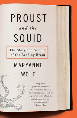 Proust and the Squid: the Story and Science of the Reading Brain