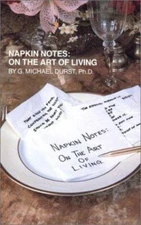 Napkin Notes: On the Art of Living by Durst, G. Michael