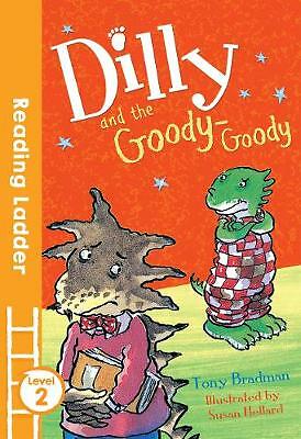 Dilly and the Goody-Goody (Reading Ladder Level 2) by Tony Bradman...