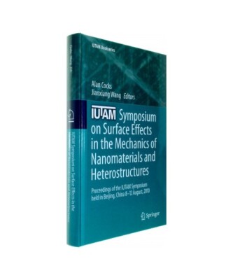 IUTAM Symposium on Surface Effects in the Mechanics of Nanomaterials and Heteros