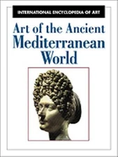 Art of the Ancient Mediterranean (International Encyclopedia of Art Series)