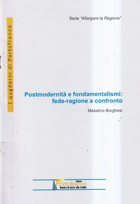 Postmoderne und Fundamentalismus: Glaube-Vernunft im Vergleich - Bourgeoisi - 2006