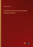 James M'cosh | The Method Of The Divine Government, Physical And Moral | Buch