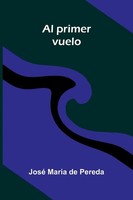 José MaríA De Pereda | Al Primer Vuelo | Taschenbuch | Spanisch (2026)