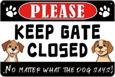 Keep Gate Closed Dogs No Matter Tin Metal Signs Home D cor 8x12