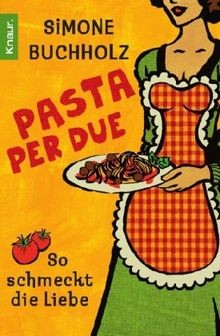 Pasta per due: So schmeckt die Liebe von Buchholz, ... | Buch | Zustand sehr gut