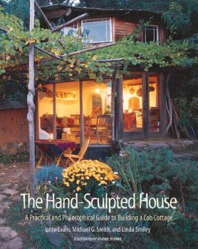 The Hand-Sculpted House: A Practical and Philosophical Guide to Building a Cob - Picture 1 of 1