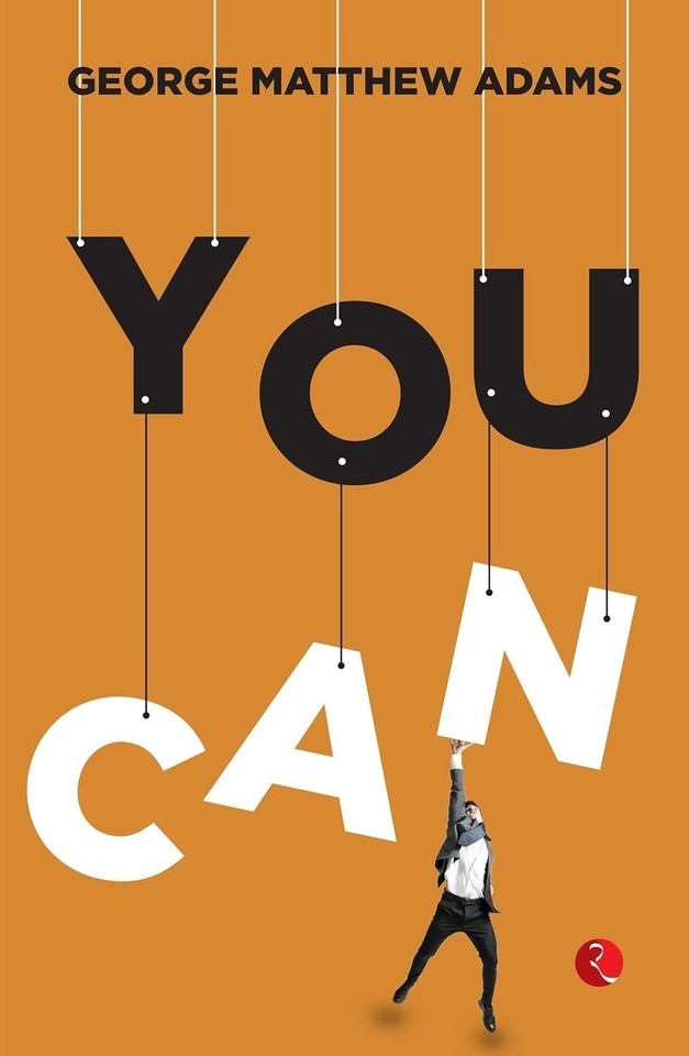 You Can by GEORGE MATTHEW ADAMS Paperback NEW