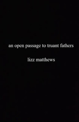 An Open Passage to Truant Fathers by Lizz Matthews (English) Paperback Book