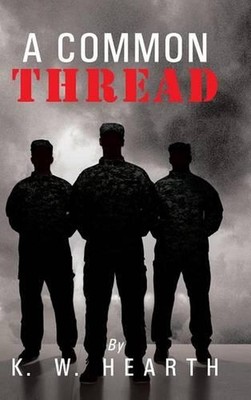 A Common Thread by K.W. Hearth (English) Hardcover Book 9781458211514| eBay