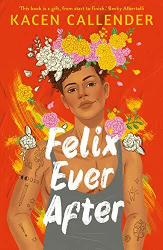 Felix Ever After: Kacen Callender By Kacen Callender