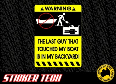 WARNING HANDS OFF MY BOAT STICKER DECAL SUITS SAILING TINNY FISHING SKI WAKE  
