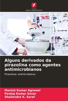 Manish Kumar Agrawal (U. A.) | Alguns Derivados Da Pirazolina Como Agentes...