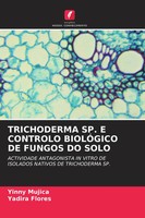 Yinny Mujica (U. A.) | Trichoderma Sp. E Controlo BiolÓGico De Fungos Do Solo