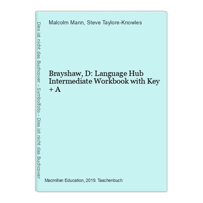 Brayshaw, D: Language Hub Intermediate Workbook with Key + A Mann, Malcolm and S
