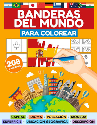 BANDERAS DEL MUNDO PARA COLOREAR (208 PAISES): Todos los Países, Capitales, Pobl