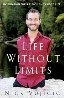 Life Without Limits: Inspiration for a Ridiculously Good Life - Hardcover - GOOD