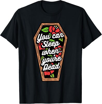 New Limited You Can Sleep When You're Dead Halloween T-Shirt