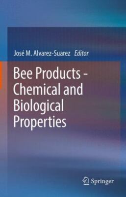 Bee Products - Chemical and Biological Properties, , 9783319596884